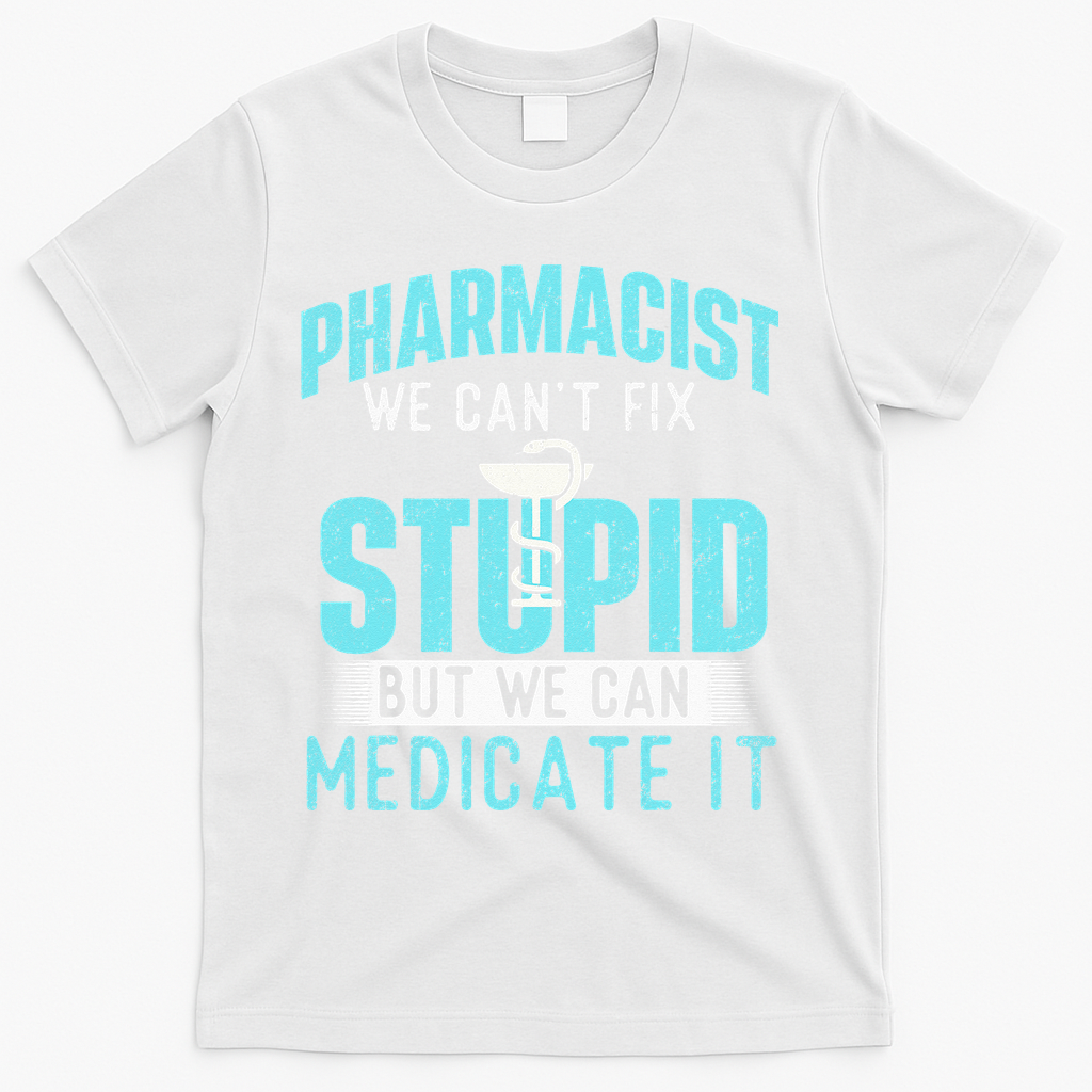 We Can Medicate It Pharmacist Pharmacy Technician Medicine T-Shirt - White
