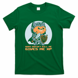 What Doesn’t Kill Me Gives Me XP Cat - Green