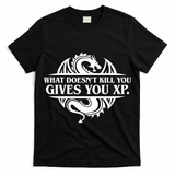 What Doesnt Kill You Give You Xp Tabletop Rpg Gaming T-Shirt