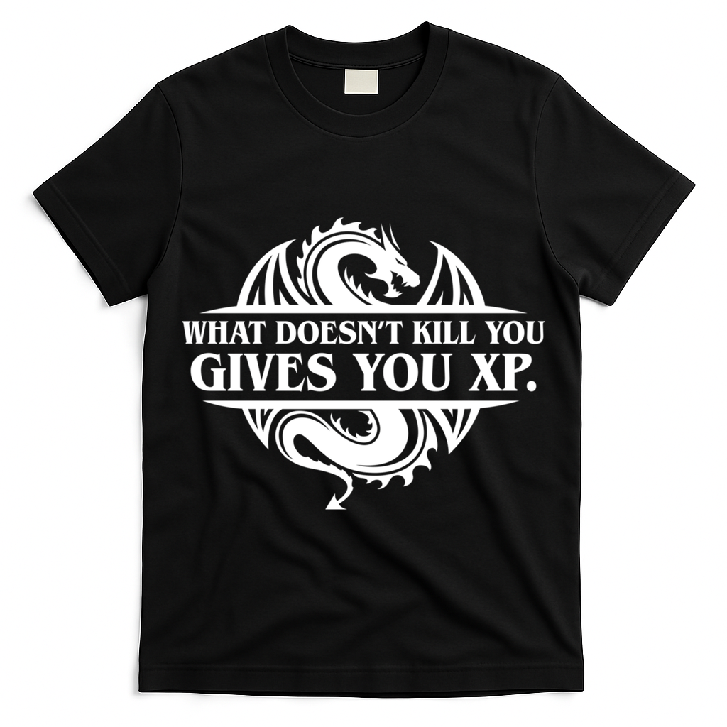 What Doesnt Kill You Give You Xp Tabletop Rpg Gaming T-Shirt