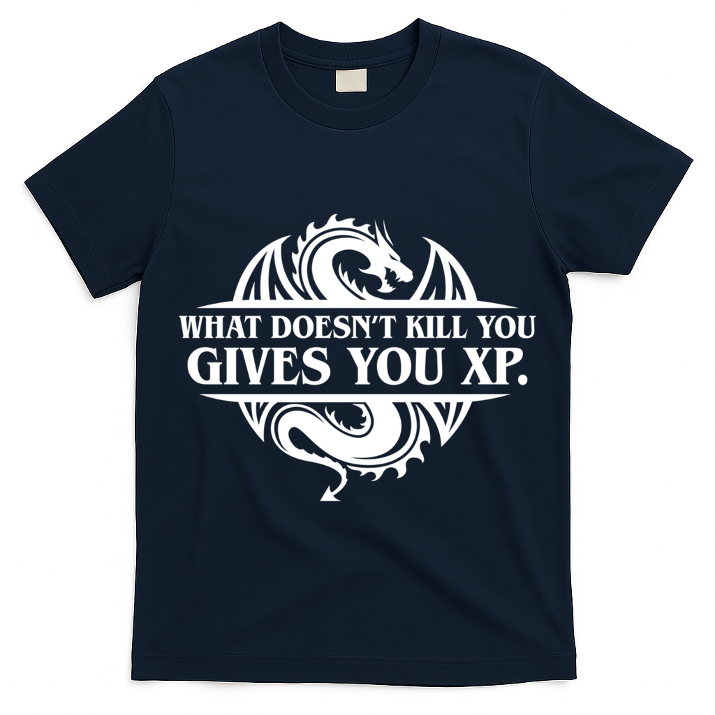 What Doesnt Kill You Give You Xp Tabletop Rpg Gaming T-Shirt