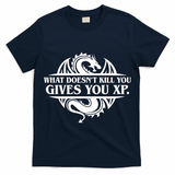 What Doesnt Kill You Give You Xp Tabletop Rpg Gaming T-Shirt