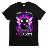 Why Hex A Little When U Can Hex Alotl Axolotl Halloween  T-Shirt - Black