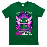 Why Hex A Little When U Can Hex Alotl Axolotl Halloween  T-Shirt - Irish Green