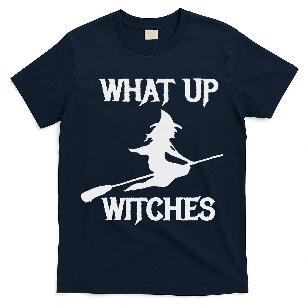 Witch Halloween What Up Witches With A Broomstick T-Shirt - Navy
