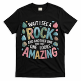 Wait I See A Rock Geologist Geology Teacher T-Shirt - Black