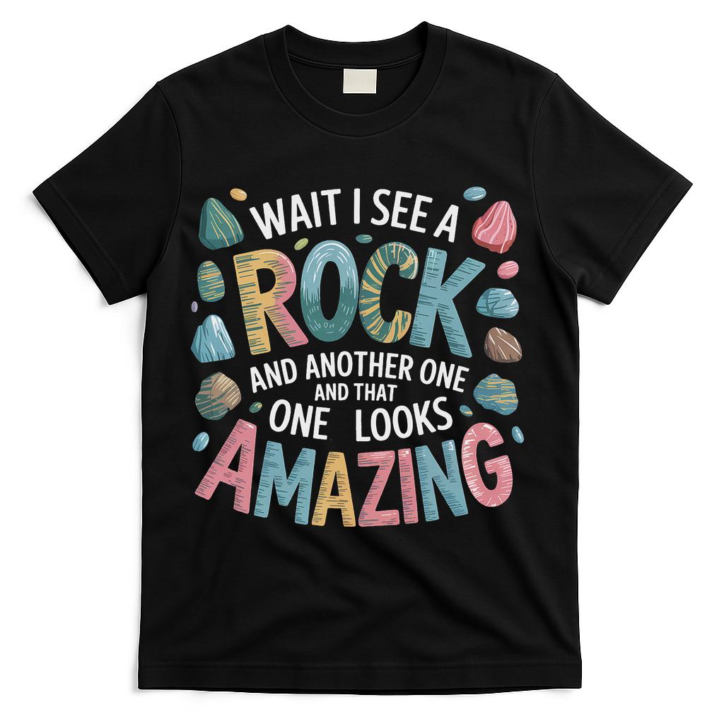 Wait I See A Rock Geologist Geology Teacher T-Shirt - Black