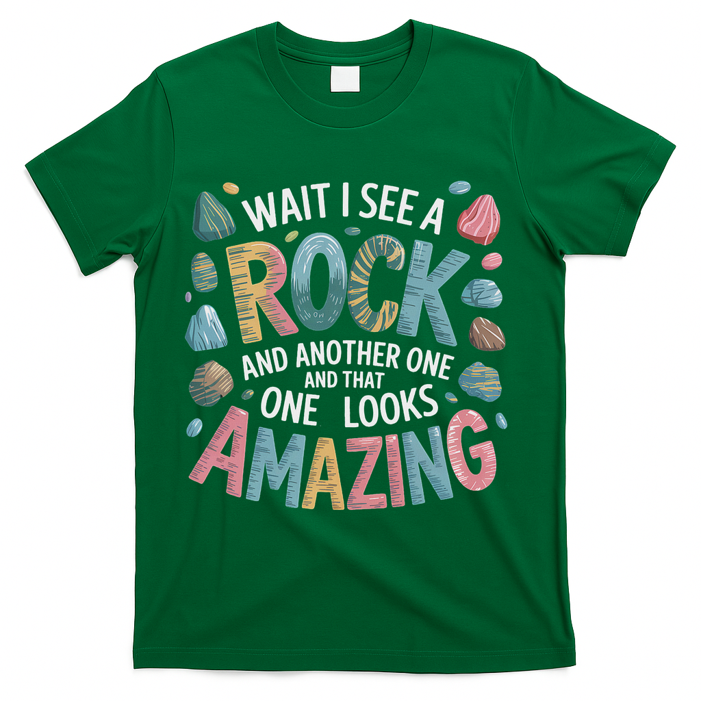 Wait I See A Rock Geologist Geology Teacher T-Shirt - Green