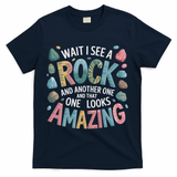 Wait I See A Rock Geologist Geology Teacher T-Shirt - Navy