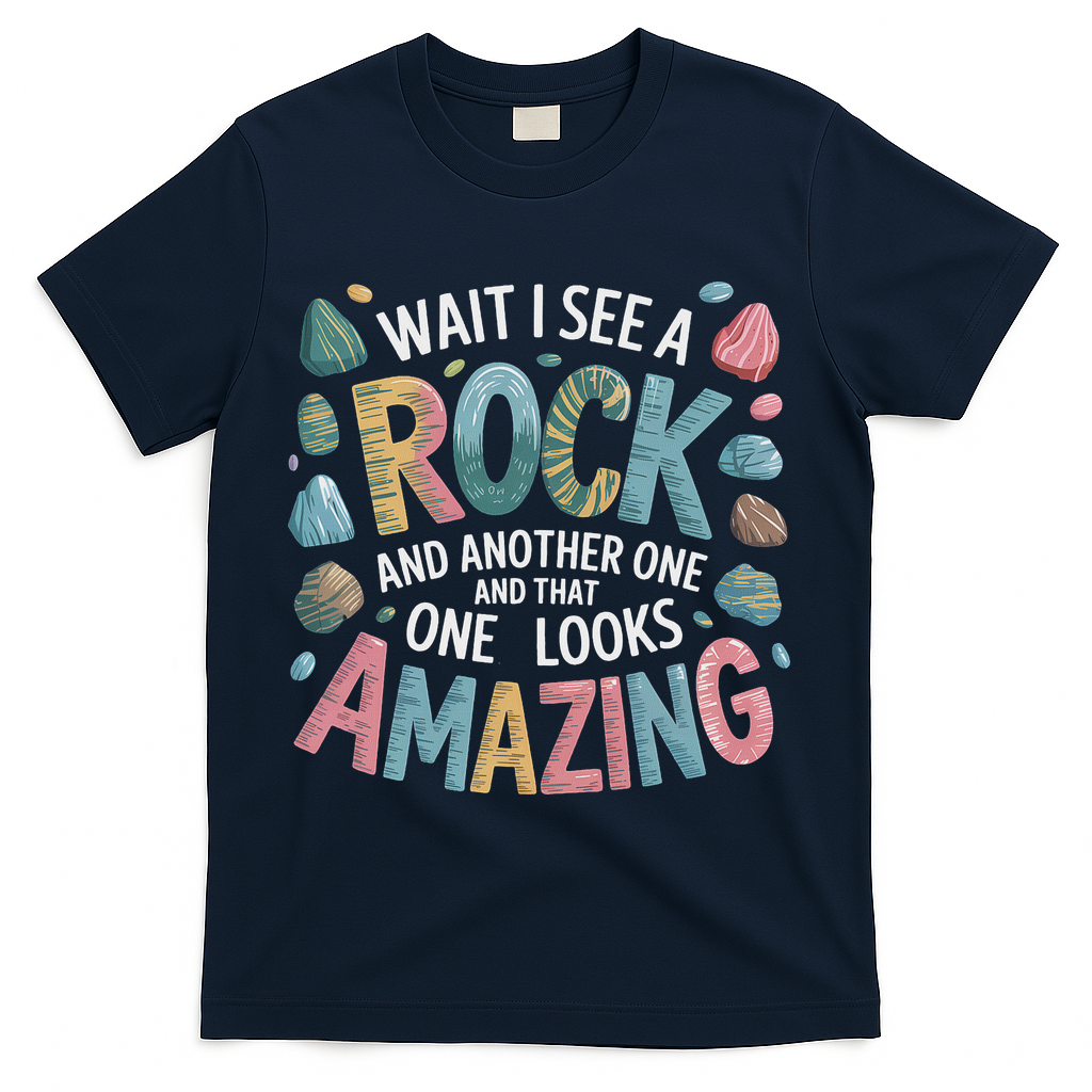 Wait I See A Rock Geologist Geology Teacher T-Shirt - Navy