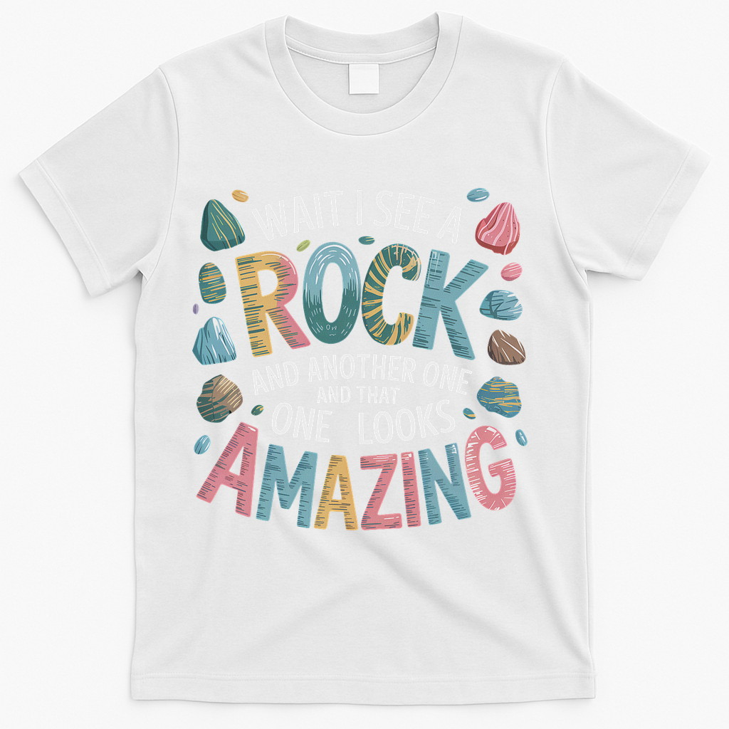 Wait I See A Rock Geologist Geology Teacher T-Shirt - White