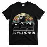 Wasd ItS What Moves Me Funny Pc Gamer Computer Nerd Gift T-Shirt