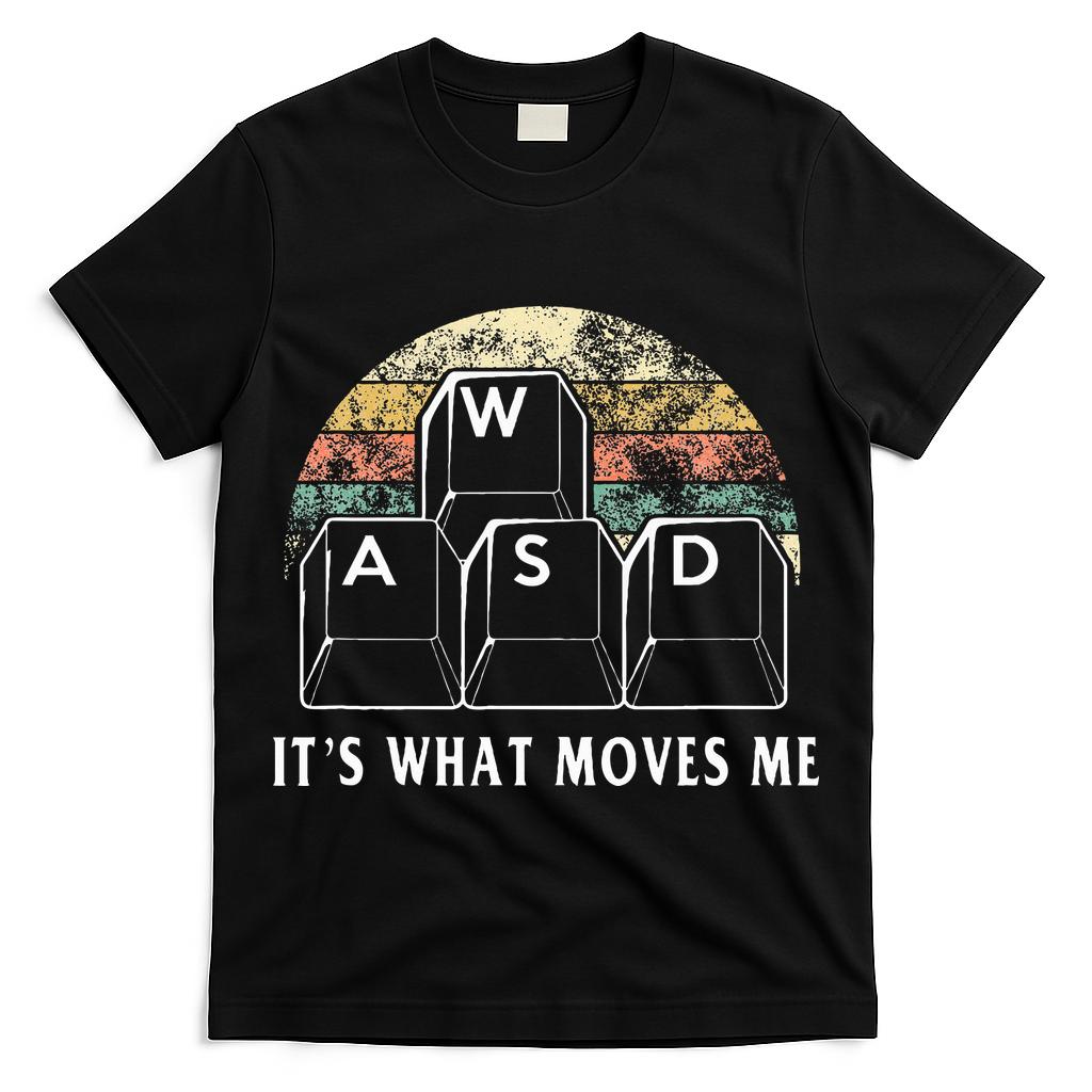 Wasd ItS What Moves Me Funny Pc Gamer Computer Nerd Gift T-Shirt