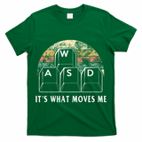Wasd ItS What Moves Me Funny Pc Gamer Computer Nerd Gift T-Shirt