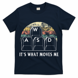Wasd ItS What Moves Me Funny Pc Gamer Computer Nerd Gift T-Shirt