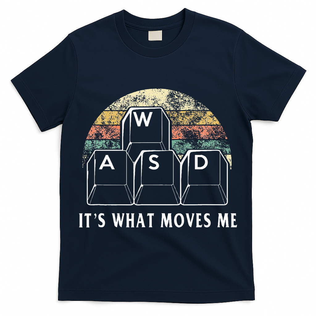 Wasd ItS What Moves Me Funny Pc Gamer Computer Nerd Gift T-Shirt