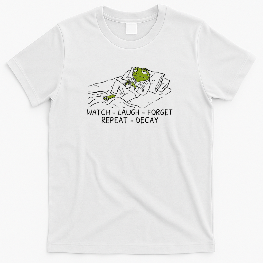 Watch - Laugh - Forget - Repeat - Decay - White