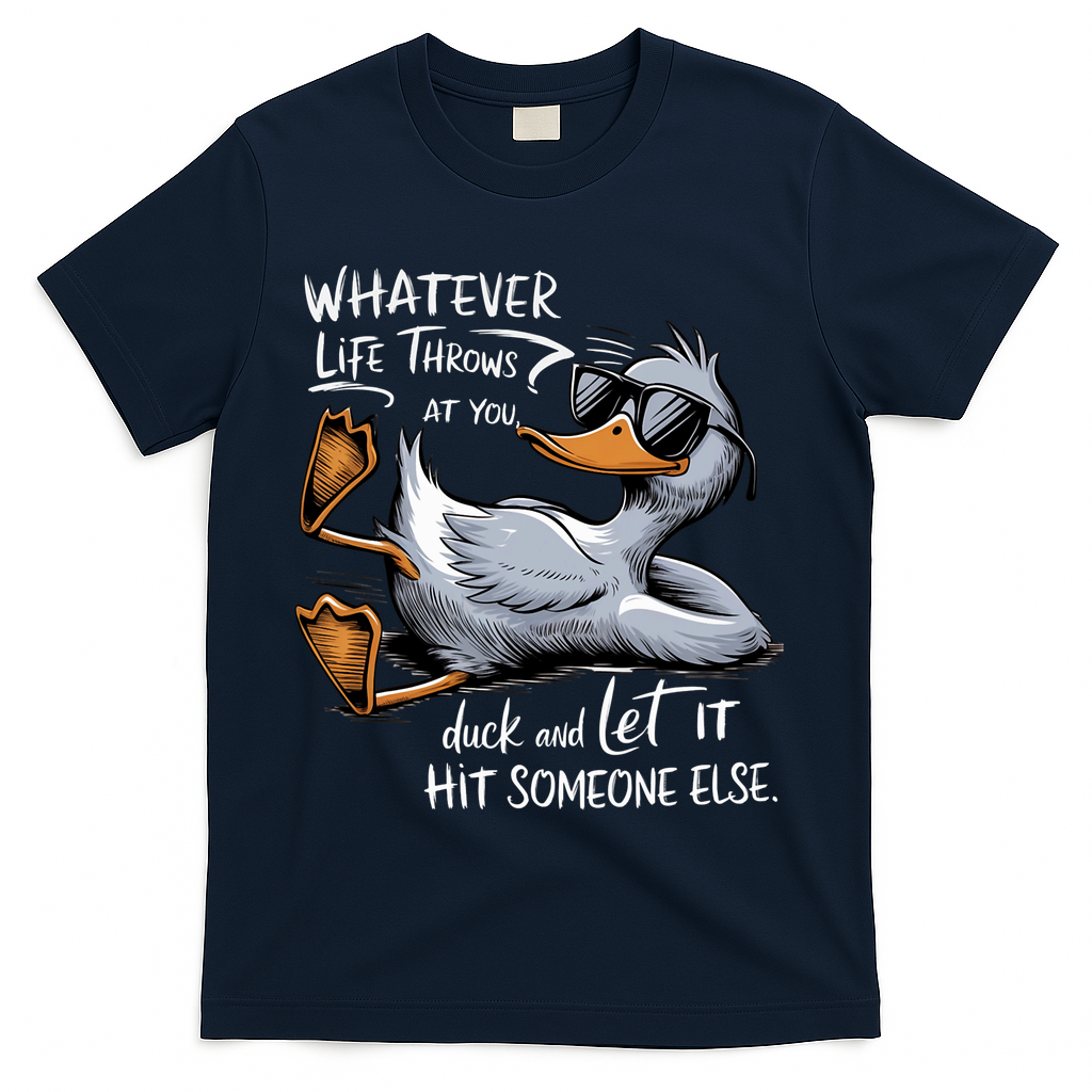 Whatever Life Throws At You Funny Funny Duck Meme T-Shirt - Navy