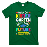 Watch Out Kindergarten Here I Come Future Class Of 2037 Cute Gift T-Shirt - Green