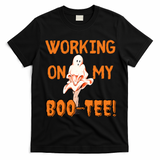 Working On My Boo Working On My Booty Funny Gym Funny Hallowen T-Shirt - Black