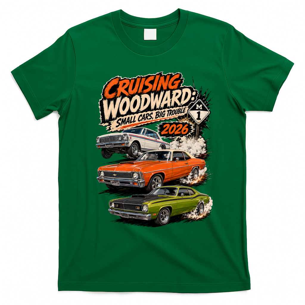 Cruising Woodward Small Cars Big Trouble M1 2026 T-Shirt - Irish Green
