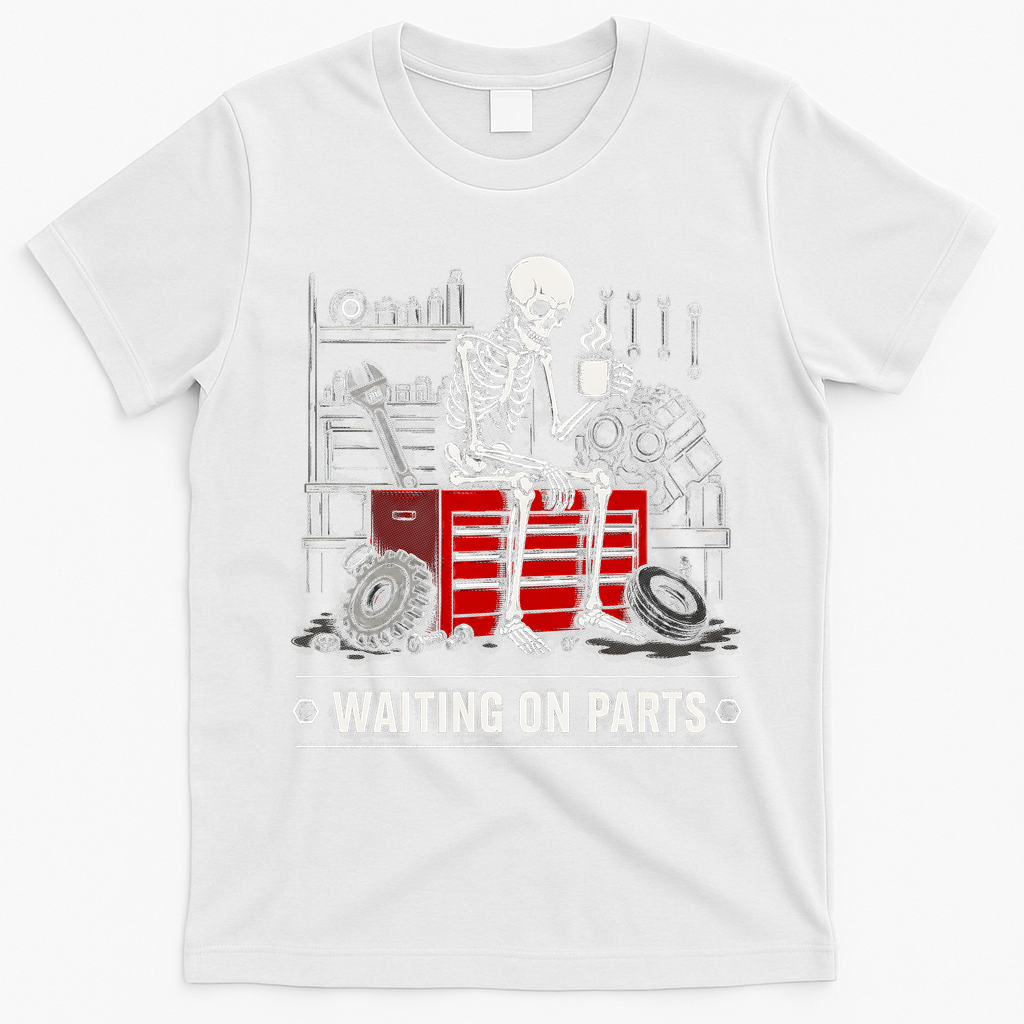 Waiting on Parts Skeleton Mechanic Humor Gift T-Shirt - White