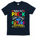 Watch Out PreK Here I Come Future Class Of 2038 Gift T-Shirt - Navy