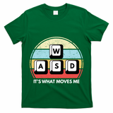 Wasd Pc Gamer Retro Gaming ItS What Moves Me Pc Master Race Gift T-Shirt