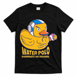 Water Polo Rubber Duck Dominate Or Drown On T-Shirt