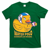 Water Polo Rubber Duck Dominate Or Drown On T-Shirt