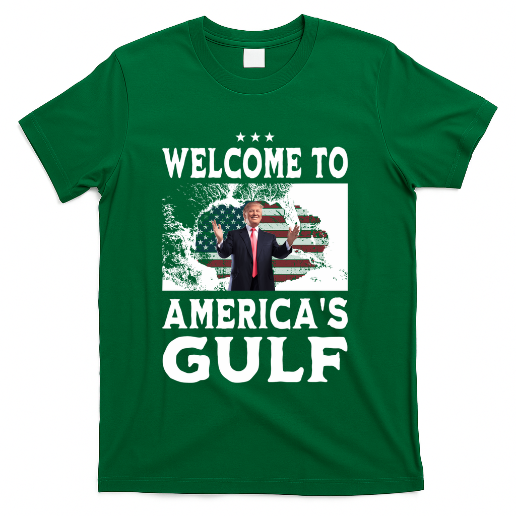 Welcome To Americas Gulf Donald Trump T-Shirt - Green