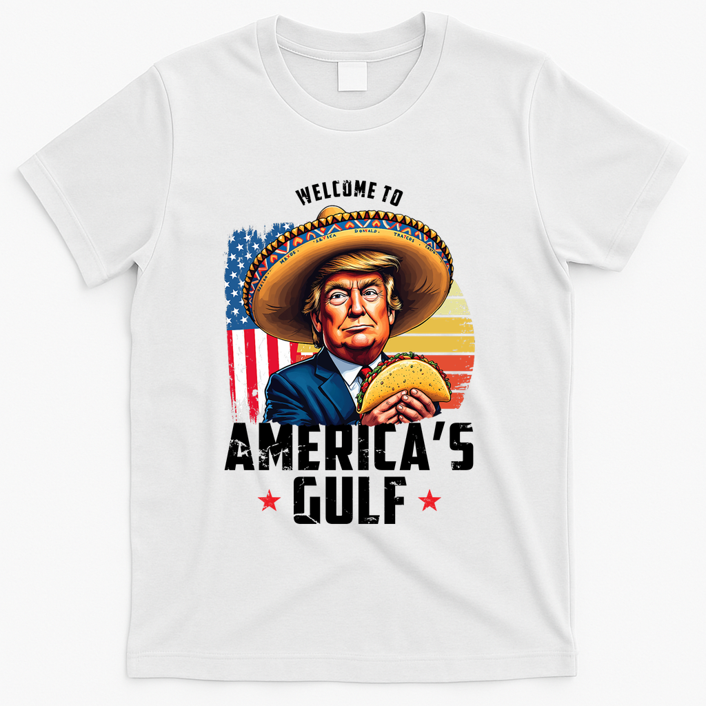 Welcome To Americas Gulf Funny Donald Trump T-Shirt - White