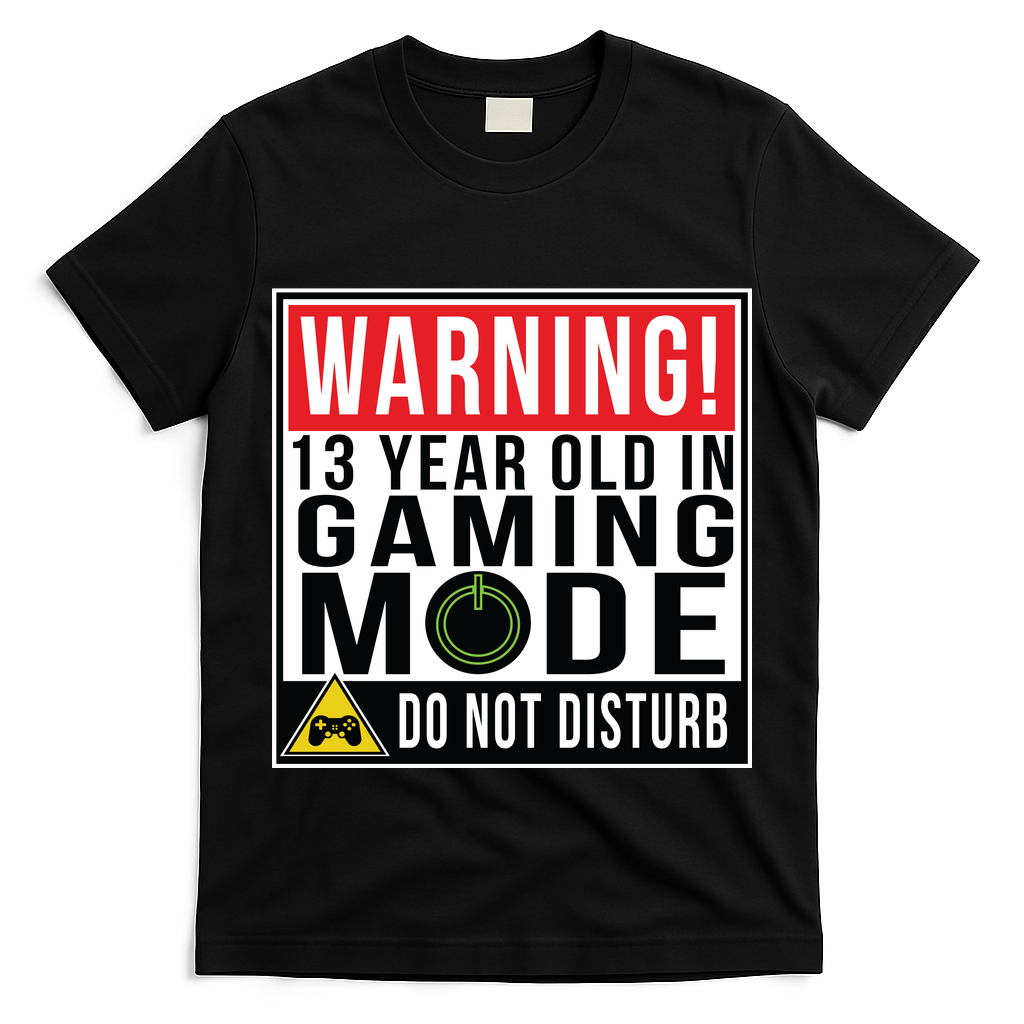 Warning 13 Year Old in Gaming Mode Teenager T-Shirt