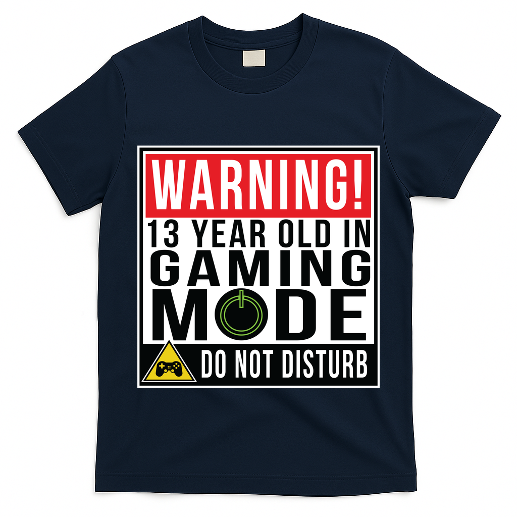 Warning 13 Year Old in Gaming Mode Teenager T-Shirt