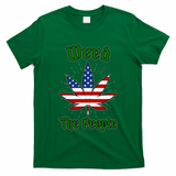 Weed The People Marijuana Usa Flag Funny T-Shirt
