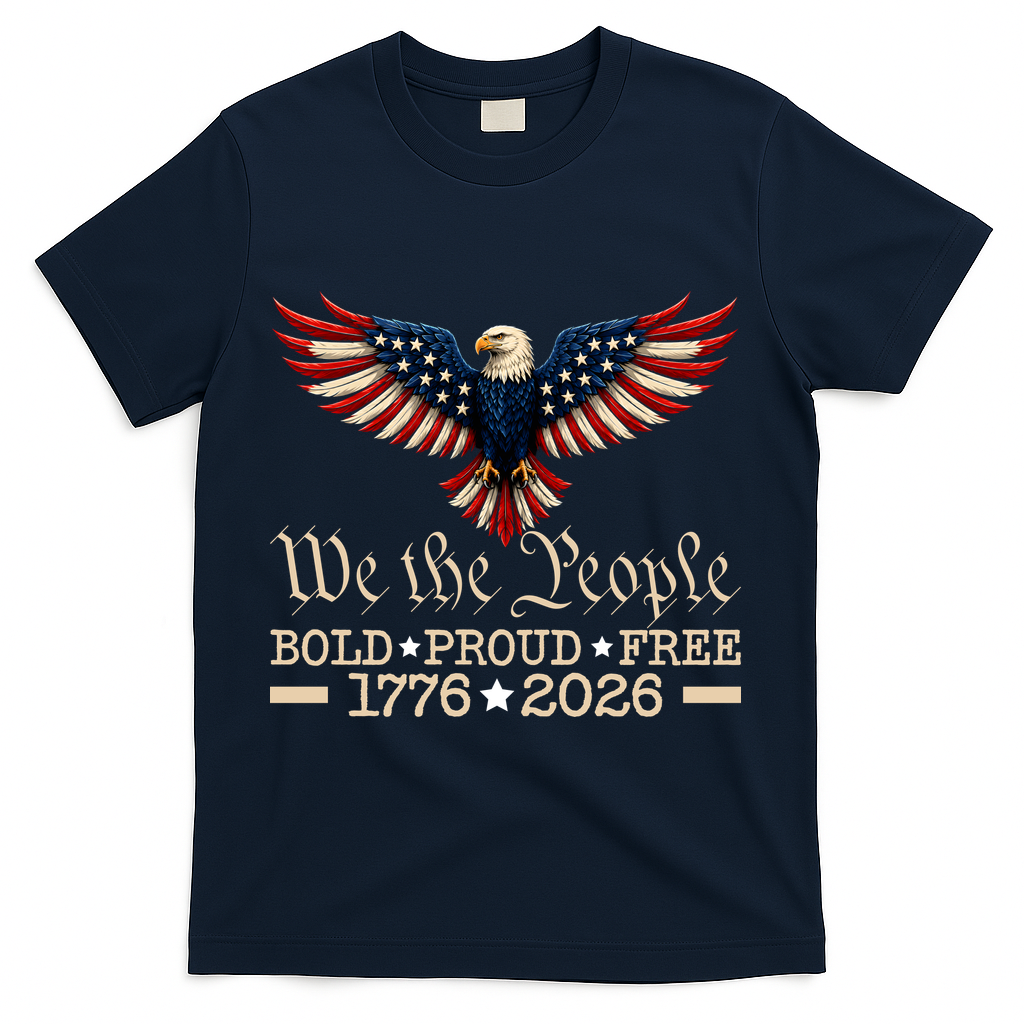 We The People Bold Proud Free 1776-2026 T-Shirt - Navy