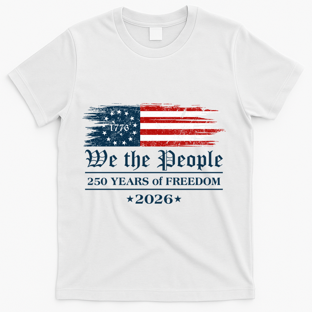 We The People 250 Years Of Freedom America USA Anniversary T-Shirt - White