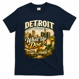 What Up Doe Detroit Michigan Motown T-Shirt