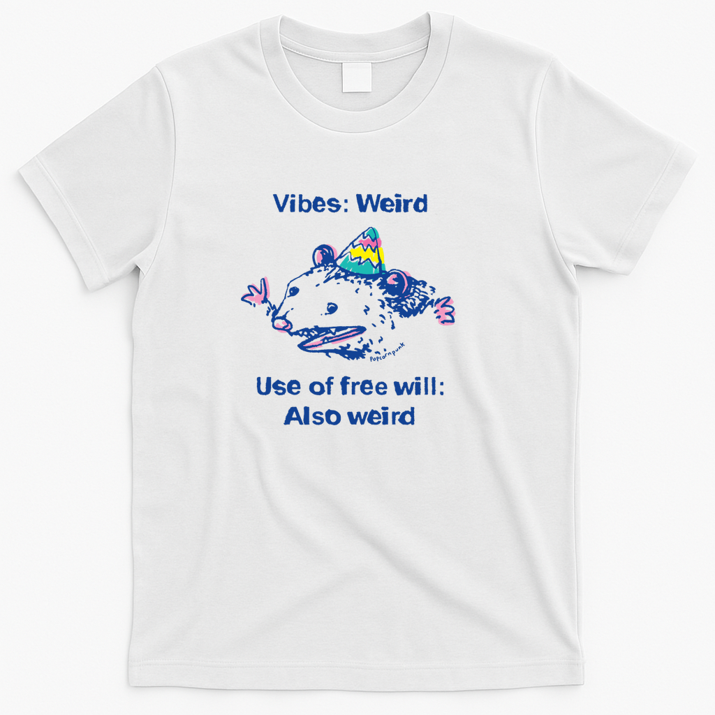 Weird vibes and use of free will opossum - White