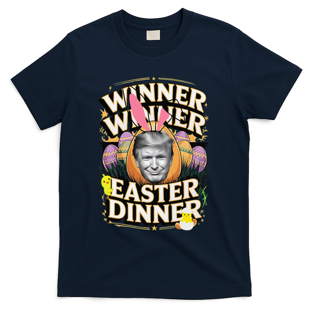 Winner Winner Easter Dinner Trump President 47th T-Shirt - Navy