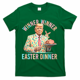 Winner Winner Easter Dinner President Trump Happy Easter Day T-Shirt - Green