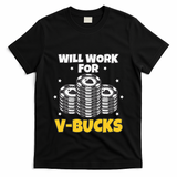 Will Work For Bucks V Gaming Gifts For Rpg T-Shirt