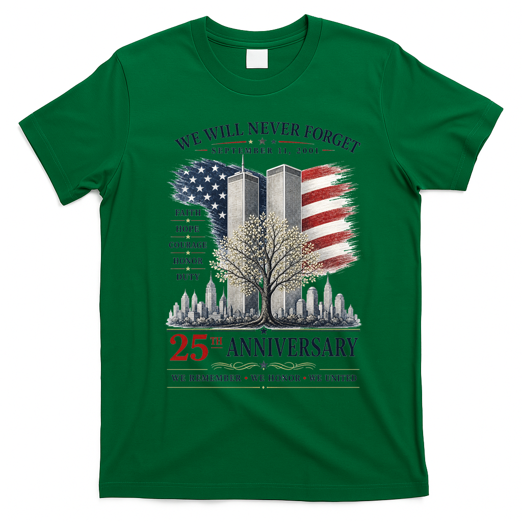 We Will Never Forget September 11 2001 25th Anniversary Tribute T-Shirt - Irish Green