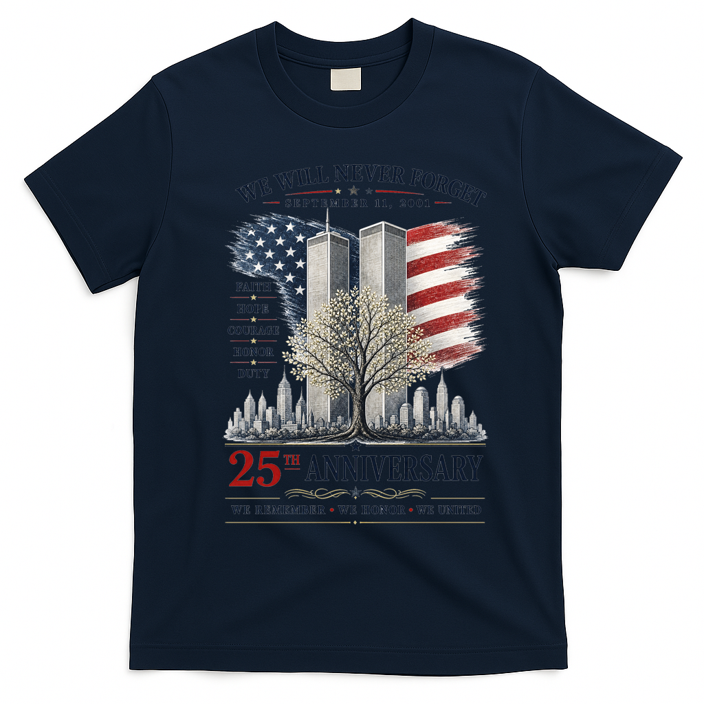 We Will Never Forget September 11 2001 25th Anniversary Tribute T-Shirt - Navy Blue