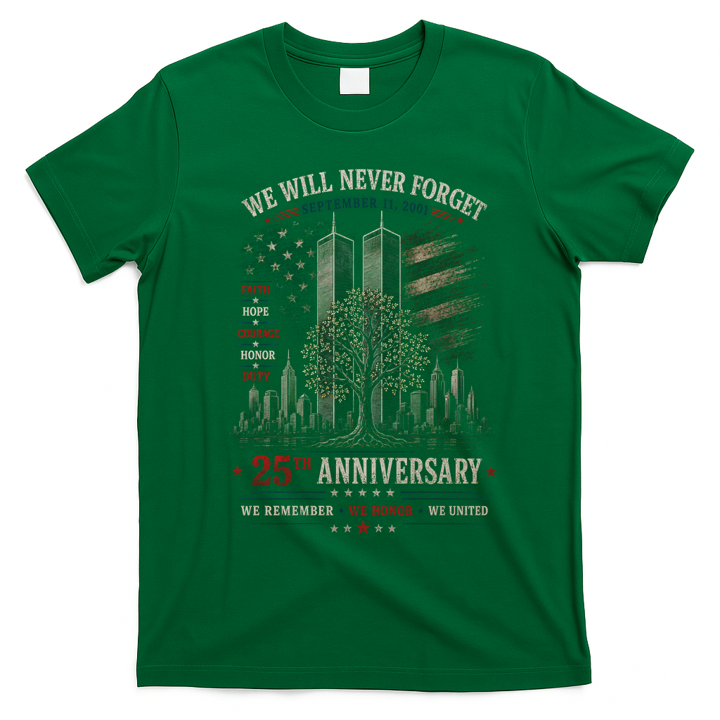 We Will Never Forget September 11 25th Anniversary Tribute T-Shirt - Irish Green