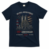 We Will Never Forget September 11 25th Anniversary Tribute T-Shirt - Navy Blue