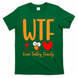 Wtf Wine Turkey Family Funny Thanksgiving Day T-Shirt - Green