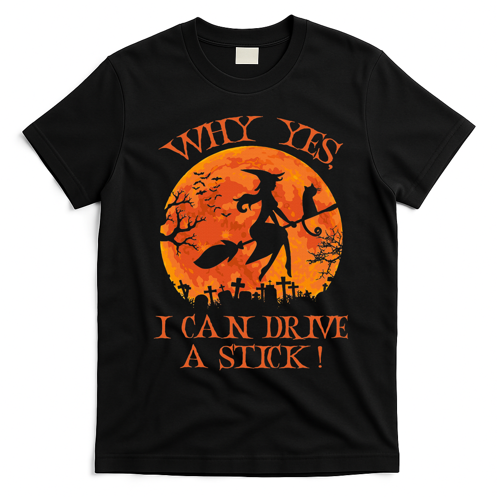Why Yes I Drive A Stick Halloween Witch T-Shirt - Black