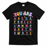 You Are Letters Alphabet Learn Abcs Boy Girl Reading Teacher T-Shirt - Black
