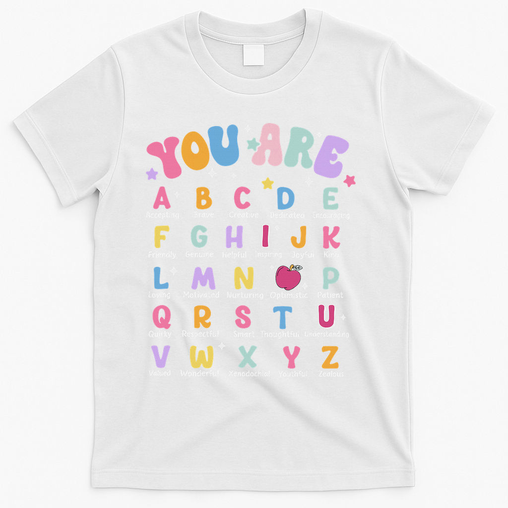 You Are Letters Alphabet Learn Abcs Boy Girl Reading Teacher T-Shirt - White